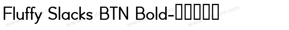 Fluffy Slacks BTN Bold字体转换